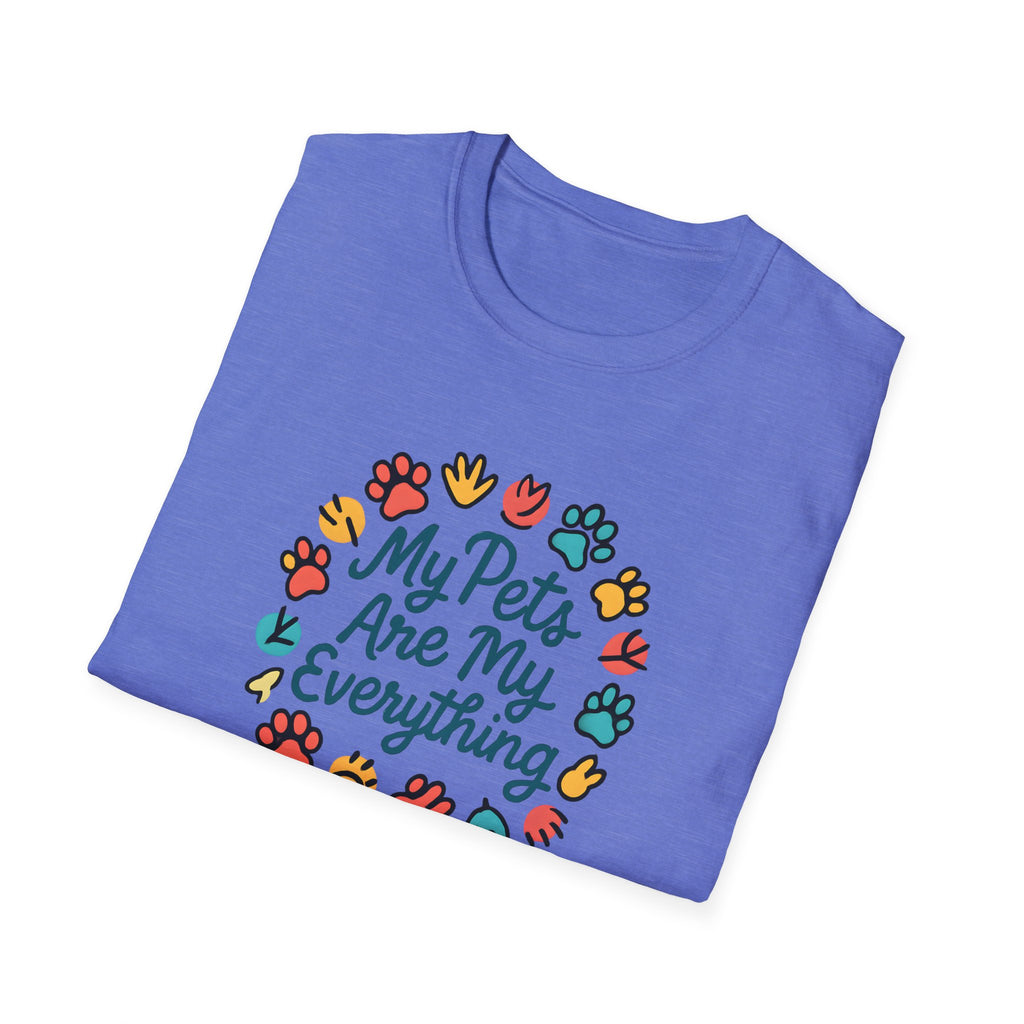 My Pets Are Everything T-Shirt