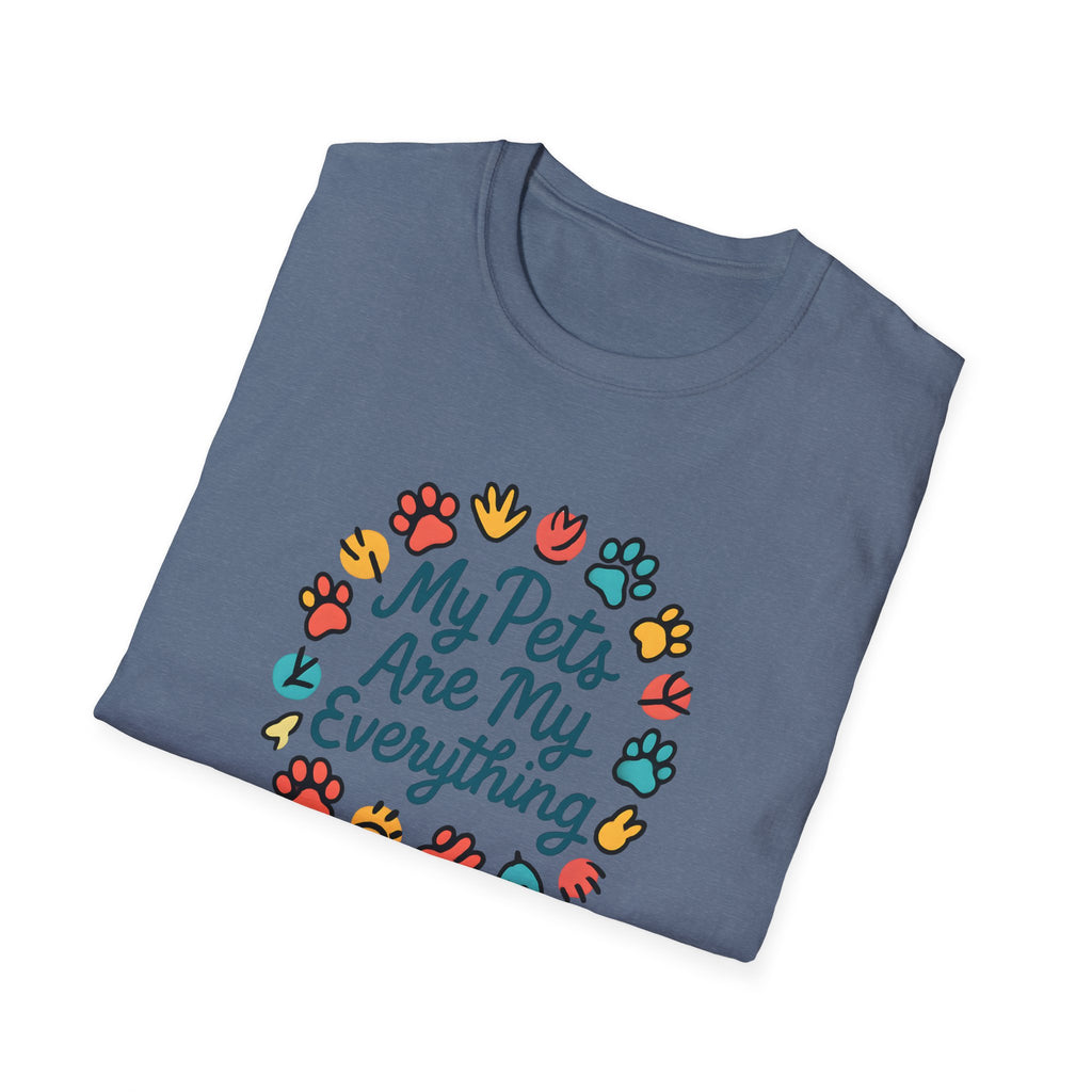 My Pets Are Everything T-Shirt